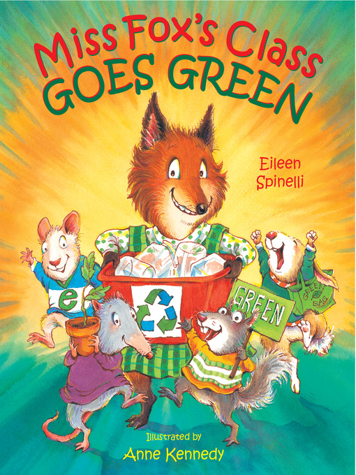 Title details for Miss Fox's Class Goes Green by Eileen Spinelli - Wait list
